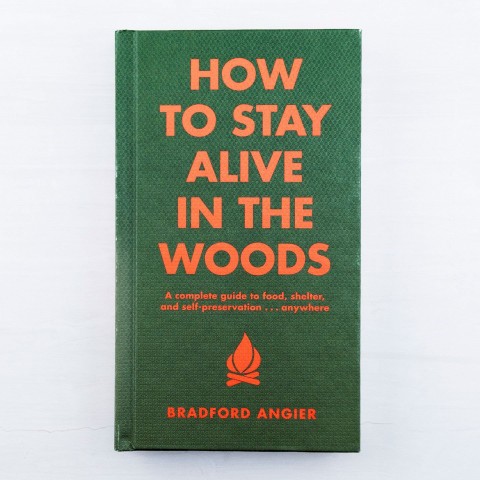 How to Stay Alive in the Woods Hardback by Bradford Angier